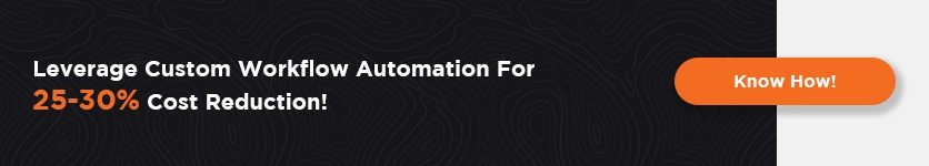 Leverage custom workflow automation for cost reduction in manufacturing