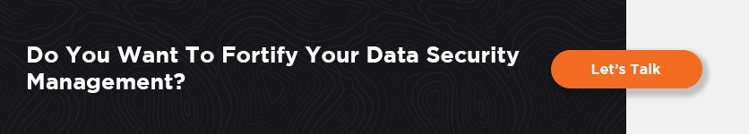 Fortify your data security management with advanced protection solutions