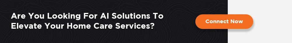 AI solutions to elevate home care services with automation and smart monitoring