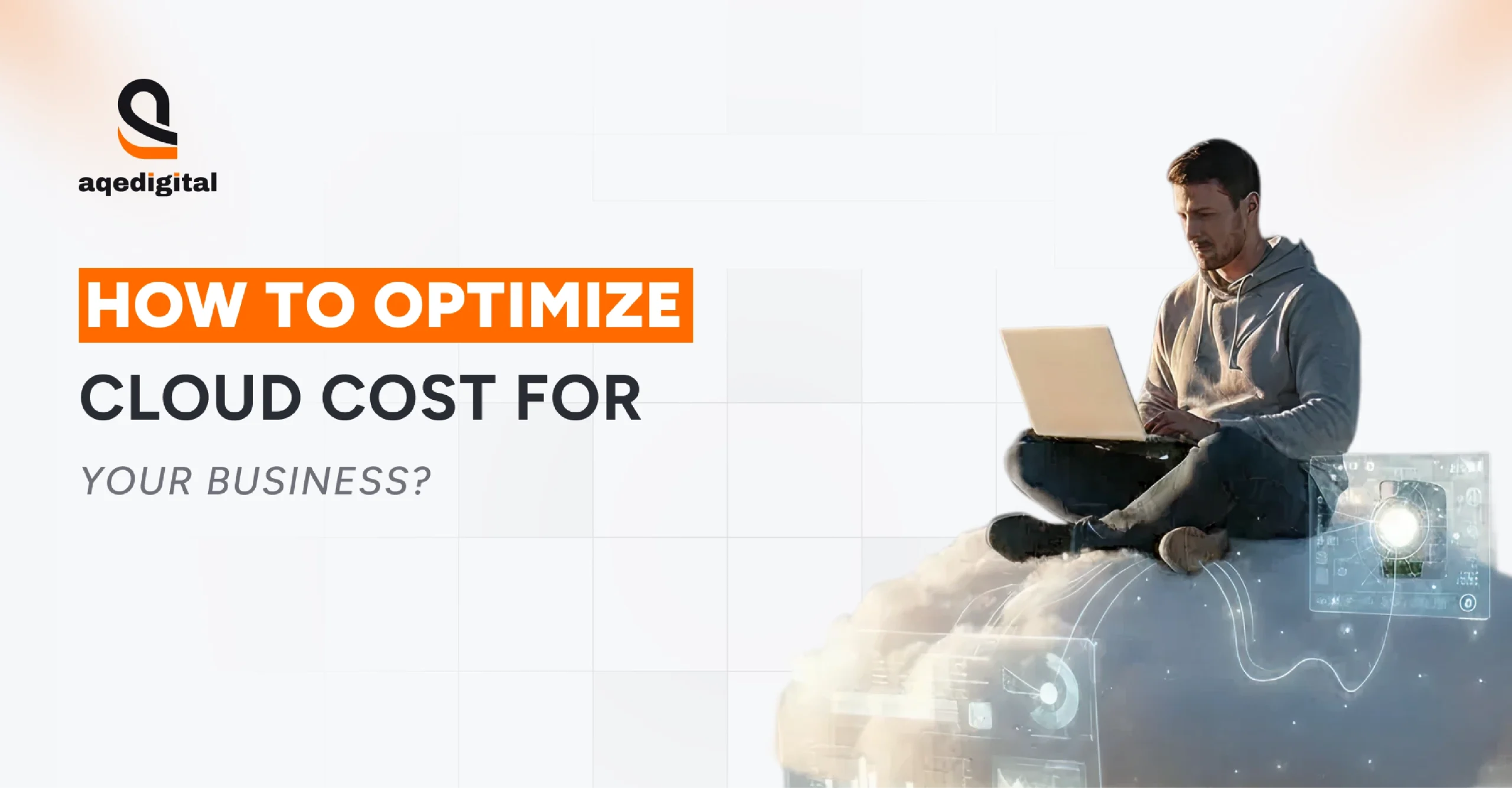 How to optimize cloud cost for your business using smart cloud cost management strategies