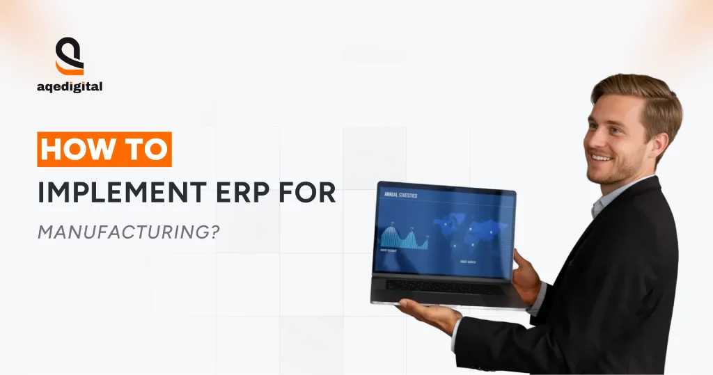 Step-by-step guide on how to implement ERP for manufacturing systems