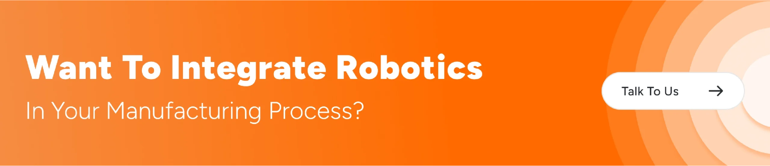 Robotics integration for manufacturing processes to automate operations, optimize production efficiency, and enable smart factory transformation