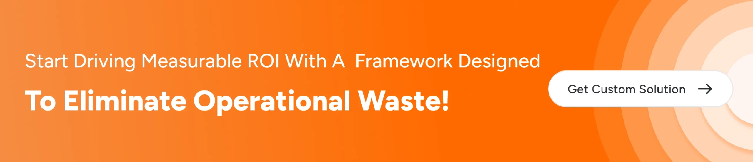 Start driving measurable ROI with a framework designed to eliminate operational waste!