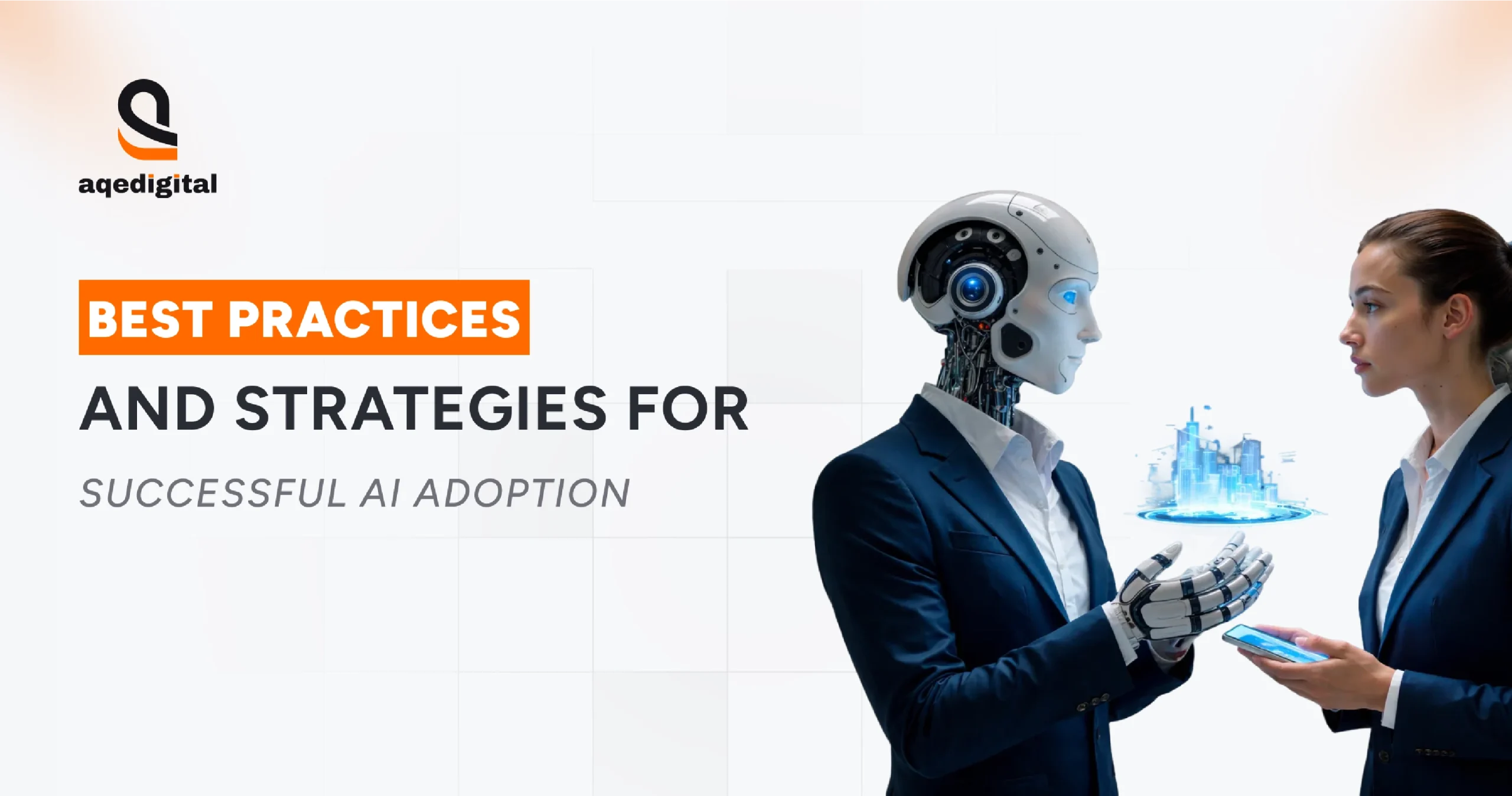 Best practices and proven strategies for successful AI adoption in enterprise businesses