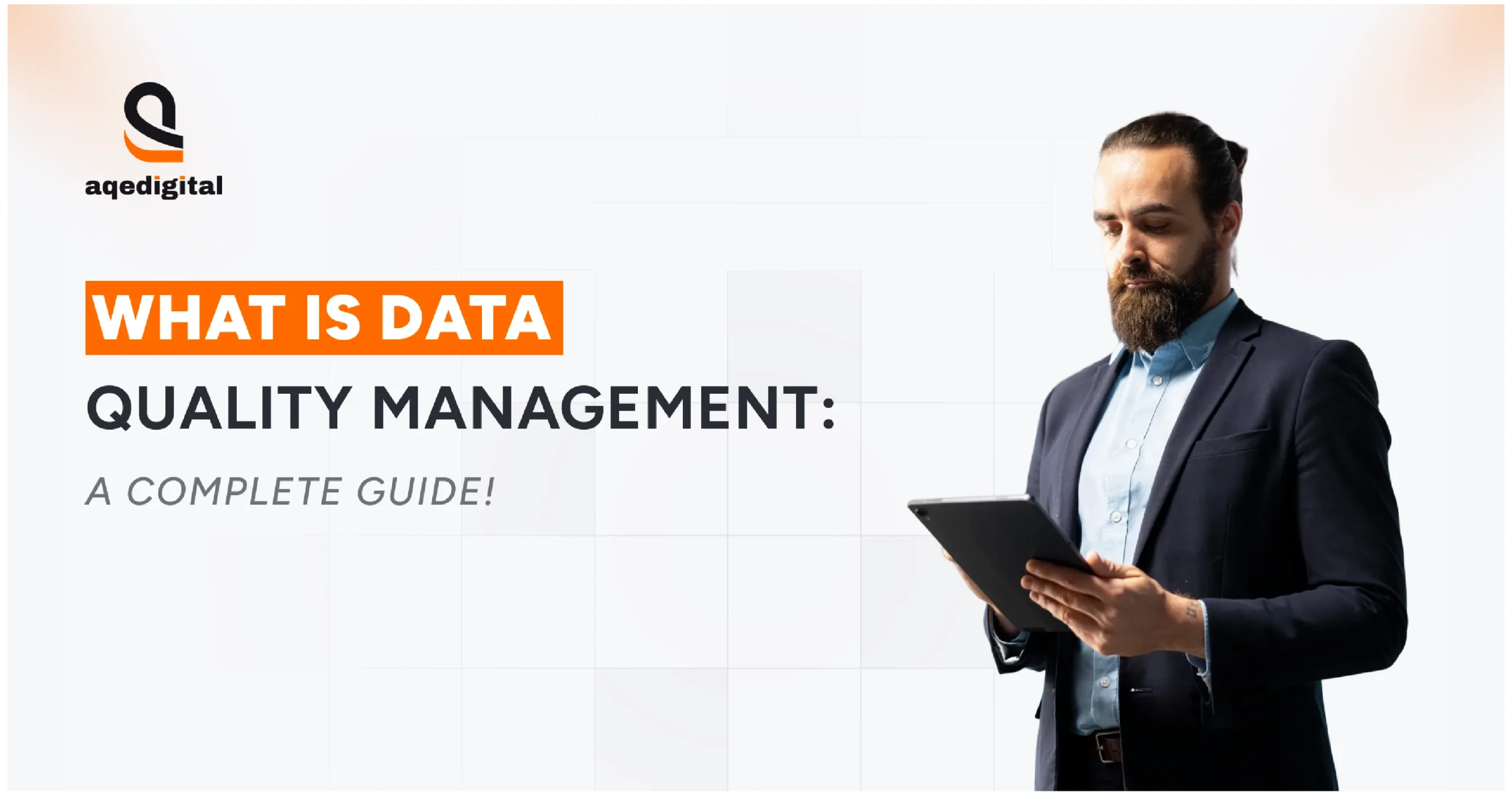 Data Quality Management complete guide explaining framework, metrics, governance, and enterprise best practices